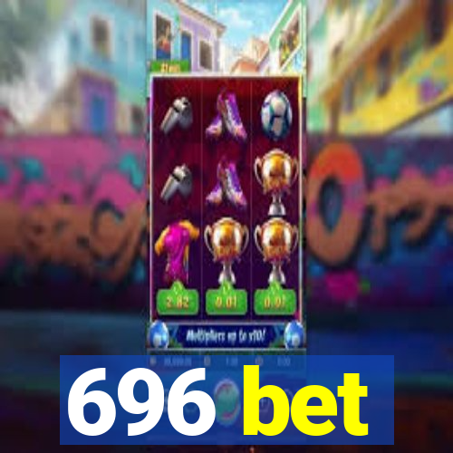 696 bet